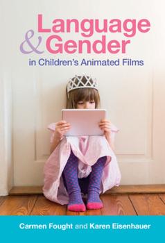 Hardcover Language and Gender in Children's Animated Films: Exploring Disney and Pixar Book