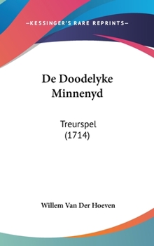 Hardcover de Doodelyke Minnenyd: Treurspel (1714) [Chinese] Book