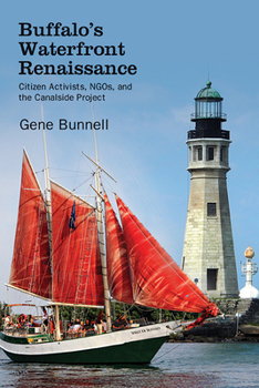 Paperback Buffalo's Waterfront Renaissance: Citizen Activists, Ngos, and the Canalside Project Book