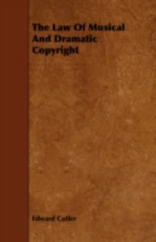 Paperback The Law Of Musical And Dramatic Copyright Book