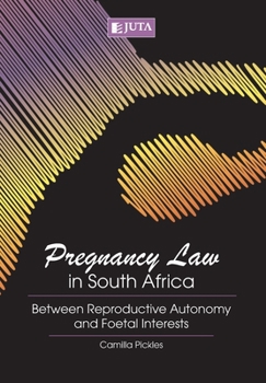 Paperback Pregnancy Law in South Africa: Between Reproductive Autonomy and Foetal Interests Book