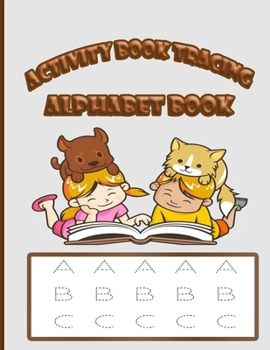Paperback Activity book tracing alphabet book: Amazing tracing alphabet book - An educational book for children to have fun and enjoy 27 coloring pages as much Book