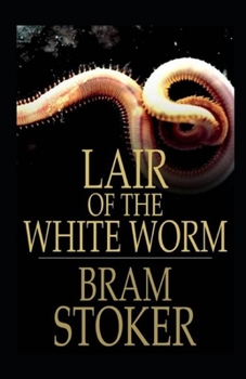 The Lair of the White Worm (illustrated)