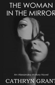 Paperback The Woman In the Mirror: (A Psychological Suspense Novel) (Alexandra Mallory Book 1) Book