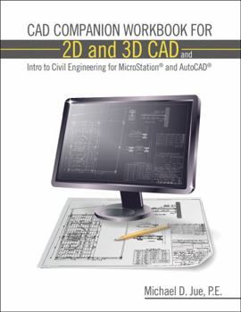 Misc. Supplies CAD Companion Workbook for CAD I and II and Intro to Civil Engineering for MicroStation and AutoCAD Book