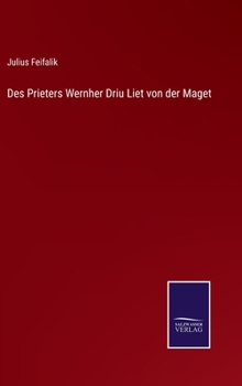 Hardcover Des Prieters Wernher Driu Liet von der Maget [German] Book