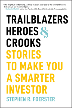 Hardcover Trailblazers, Heroes, & Crooks: Stories to Make You a Smarter Investor Book