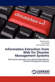 Paperback Information Extraction from Web for Disaster Management Systems Book