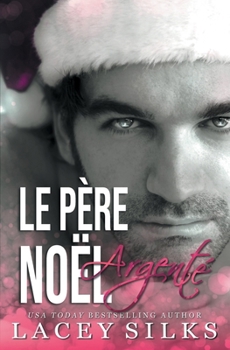 Paperback Le Père Noël Argenté: Romance avec un père célibataire [French] Book