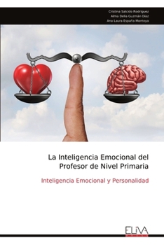 La Inteligencia Emocional del Profesor de Nivel Primaria: Inteligencia Emocional y Personalidad (Spanish Edition)