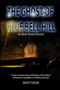 Paperback The Ghosts of Blue Bell Hill & other Road Ghosts Book