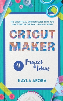 Hardcover Cricut Project Ideas: The practical guide to follow step by step to learn the best cricut techniques, how to use them in practice with new p Book