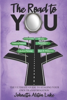 Paperback The Road to YOU: The Ultimate Guide to Staging Your Own Transformation Book