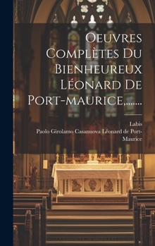 Hardcover Oeuvres Complètes Du Bienheureux Léonard De Port-maurice, ....... [French] Book