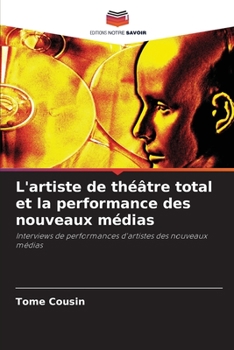 Paperback L'artiste de théâtre total et la performance des nouveaux médias [French] Book