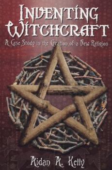 Paperback Inventing Witchcraft: A Case Study in the Creation of a New Religion Book
