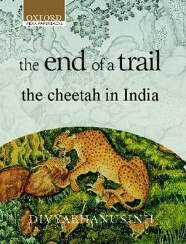Paperback The End of a Trail: The Cheetah in India Book