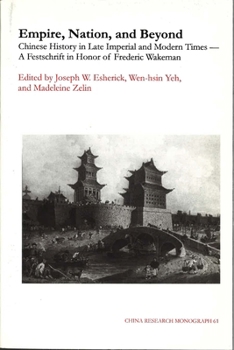 Empire, Nation, And Beyond: Chinese History in Late Imperial And Modern Times