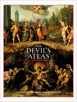 Hardcover The Devil's Atlas: An Explorer's Guide to Heavens, Hells and Afterworlds Book