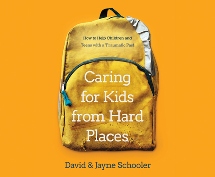 Audio CD Caring for Kids from Hard Places: How to Help Children and Teens with a Traumatic Past Book