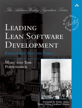 Leading Lean Software Development: Results Are Not the Point - Book  of the Addison-Wesley Signature Series
