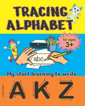 Paperback Tracing Alphabet: My start learning to write -: Practice for Kids with Pen Control, Letters, Line Tracing, Coloring and More. Book