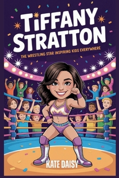 Paperback Tiffany Stratton: The wrestling star inspiring kids everywhere Book