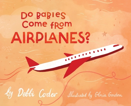 Hardcover Do Babies Come from Airplanes? Book