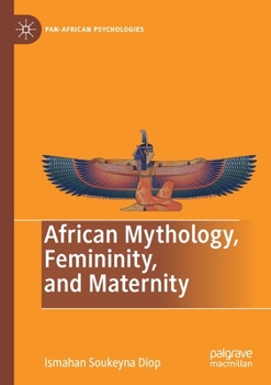 Paperback African Mythology, Femininity, and Maternity Book