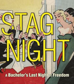 Paperback Stag Night: A Bachelor's Last Night of Freedom Book