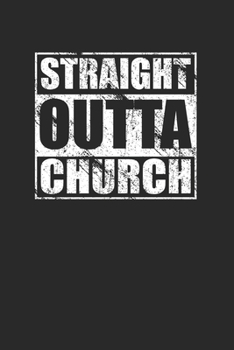 Paperback Straight Outta Church 120 Page Notebook Lined Journal for Church Goers Book