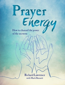 Hardcover Prayer Energy: How to Channel the Power of the Universe Book