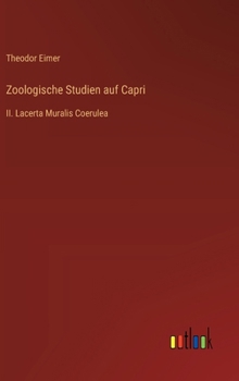 Hardcover Zoologische Studien auf Capri: II. Lacerta Muralis Coerulea [German] Book