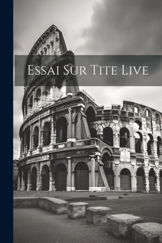 Paperback Essai sur Tite Live [French] Book