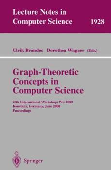 Paperback Graph-Theoretic Concepts in Computer Science: 26th International Workshop, Wg 2000 Konstanz, Germany, June 15-17, 2000 Proceedings Book