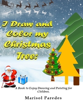 Paperback I Draw and Color my Christmas Tree: A Book to Enjoy Drawing and Painting for Children. Book