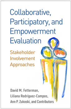 Paperback Collaborative, Participatory, and Empowerment Evaluation: Stakeholder Involvement Approaches Book