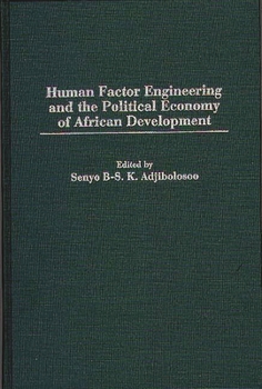 Hardcover Human Factor Engineering and the Political Economy of African Development Book