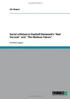 Paperback Social criticism in Dashiell Hammett's "Red Harvest" and "The Maltese Falcon" Book