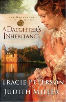 A Daughter's Inheritance - Book #1 of the Broadmoor Legacy