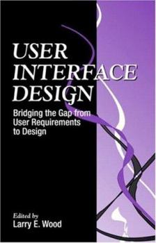 Hardcover User Interface Design: Bridging the Gap from User Requirements to Design Book
