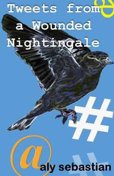 Paperback Tweets From a Wounded Nightingale: #Micropoetry Book