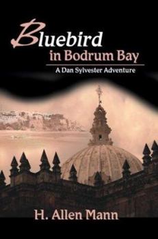 Bluebird in Bodrum Bay - Book #3 of the Dan Sylvester Adventure