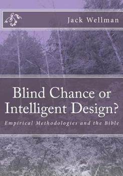 Paperback Blind Chance or Intelligent Design?: Empirical Methodologies and the Bible Book