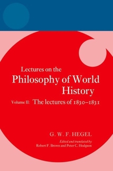Hardcover Hegel: Lectures on the Philosophy of World History, Volume II: The Lectures of 1830-1831 Book