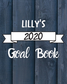 Paperback Lilly's 2020 Goal Book: 2020 New Year Planner Goal Journal Gift for Lilly / Notebook / Diary / Unique Greeting Card Alternative Book