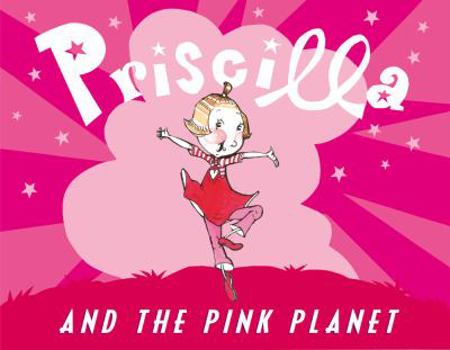 Hardcover Priscilla and the Pink Planet Book