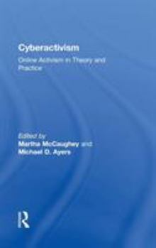 Hardcover Cyberactivism: Online Activism in Theory and Practice Book