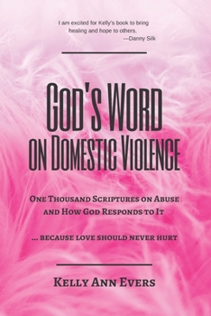 Paperback God's Word on Domestic Violence, LARGE PRINT: One Thousand Scriptures on Abuse and How God Responds to It ... because love should never hurt [Large Print] Book