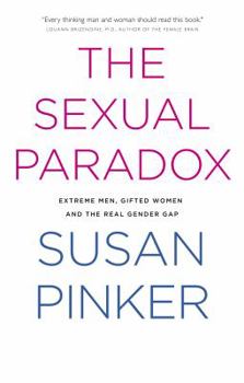 Hardcover The Sexual Paradox: Extreme Men, Gifted Women and the Real Gender Gap Book